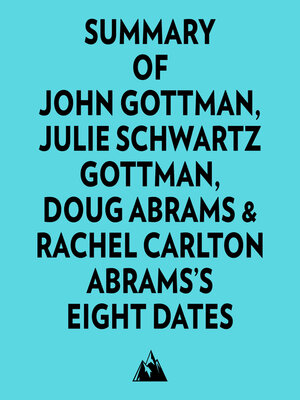 cover image of Summary of John Gottman, Julie Schwartz Gottman, Doug Abrams & Rachel Carlton Abrams's Eight Dates